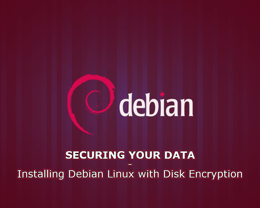 Debian Disk Encryption - Featured Image